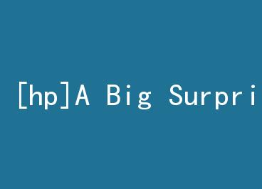 [hp]A Big Surprise�����մ�ϲ�� by Iris����