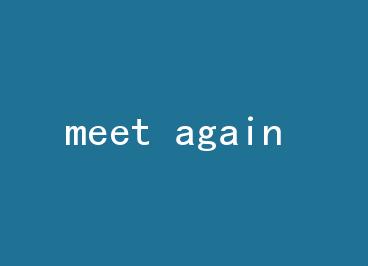 meet again by �����